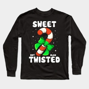 Sweet But Also Twisted! Long Sleeve T-Shirt